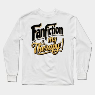 Fanfiction and  therapy! Long Sleeve T-Shirt